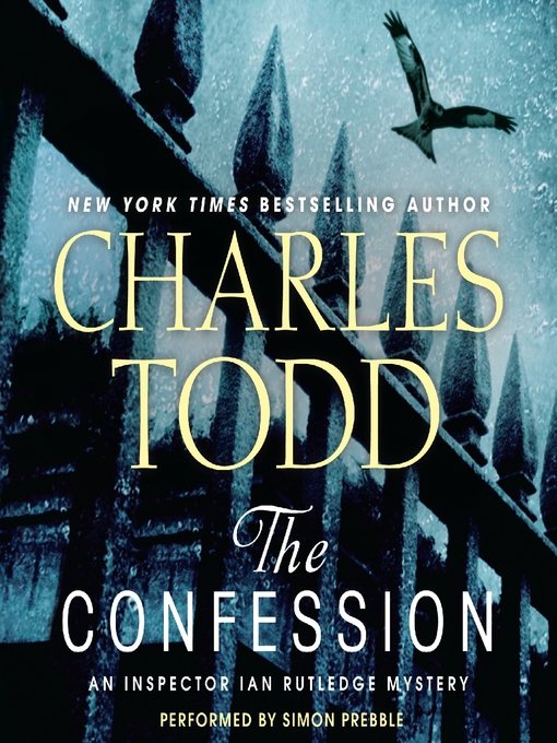 Title details for The Confession by Charles Todd - Available